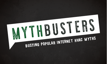 Myth Busters: HVAC Edition