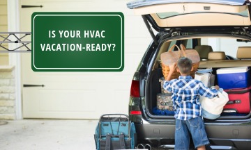 Is Your HVAC Vacation-Ready? | Chenal Heating & Air, Inc.